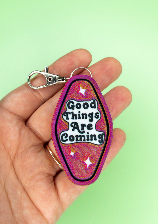 Good Things Are Coming Keychain